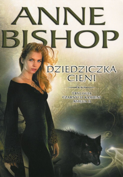 Dziedziczka Cieni Trylogia Czarnych Kamieni Tom 2 - Anne Bishop | okładka