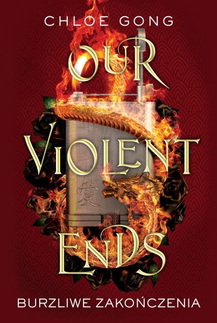 Our Violent Ends Burzliwe zakończenia - Chloe Gong | okładka