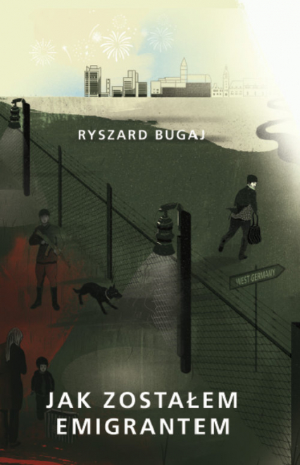 Jak zostałem emigrantem Nieznane oblicze PRL-u - Ryszard Bugaj | okładka