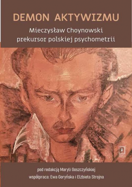 Demon aktywizmu Mieczysław Choynowski prekursor polskiej psychometrii - Czesław Nosal, Ewa Goryńska, Ryszard St | okładka