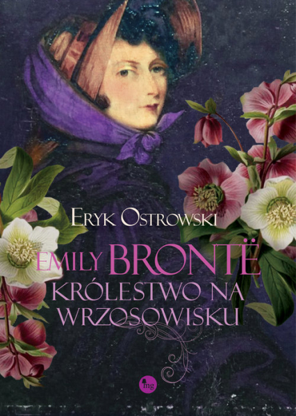 Emily Bronte Królestwo na wrzosowisku - Eryk Ostrowski | okładka