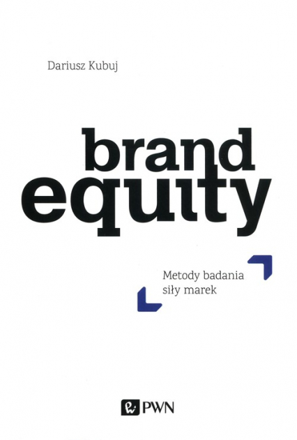Brand Equity Metody badania siły marek - Dariusz Kubuj | okładka