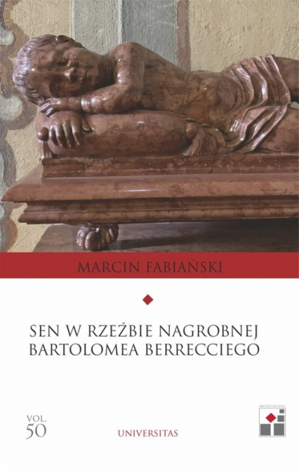 Sen w rzeźbie nagrobnej Bartłomieja Berrecciego - Marcin Fabiański | okładka