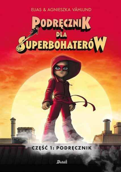 Podręcznik dla superbohaterów Część 1 Podręcznik - Elias Vahlund | okładka