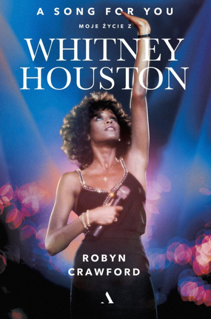 A song for you Moje życie z Whitney Houston - Robyn Crawford | okładka