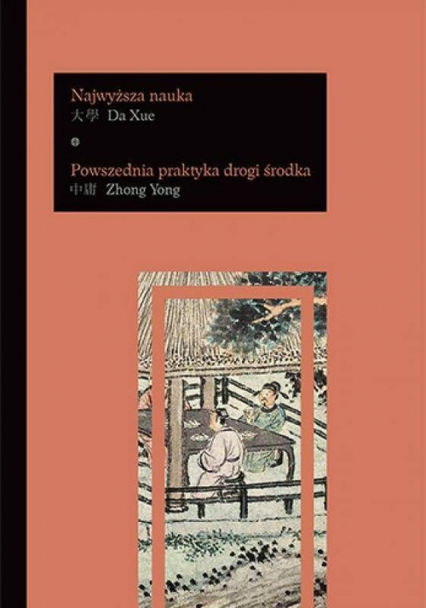 Da Xue Najwyższa nauka Zhong Yong Powszednia praktyka drogi środka -  | okładka