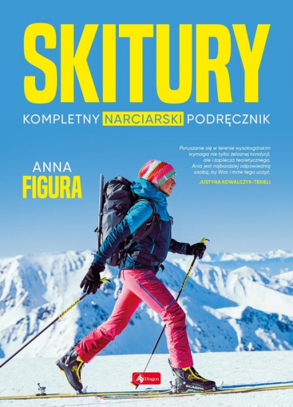 Skitury. Kompletny narciarski podręcznik - Anna Figura | okładka