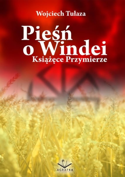 Pieśń o Windei Książęce Przymierze - Wojciech Tułaza | okładka