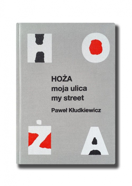 Hoża Moja ulica My street - Paweł Kłudkiewicz | okładka