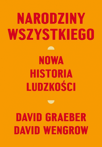 Narodziny wszystkiego Nowa historia ludzkości - David Graeber, Wengrow David | okładka