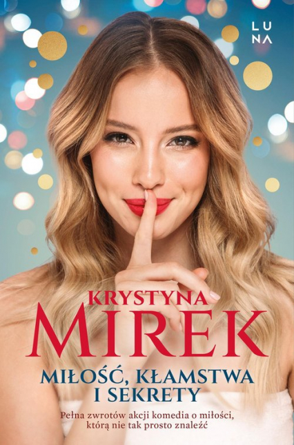 Miłość kłamstwa i sekrety - Krystyna Mirek | okładka