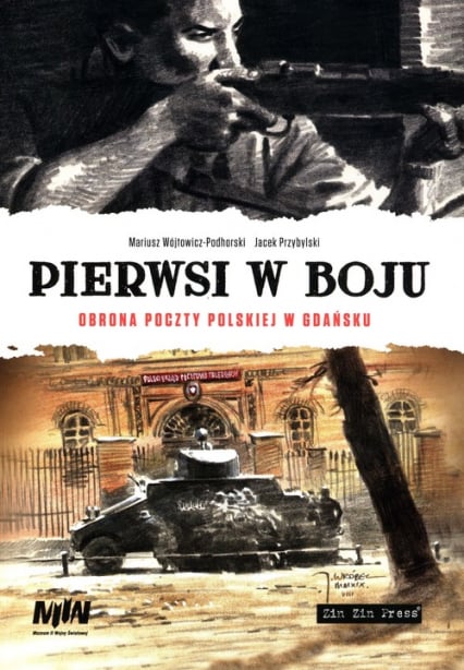 Pierwsi w boju Obrona poczty polskiej w Gadńsku - Jacek Przybylski, Mariusz Wójtowicz-Podhorski | okładka
