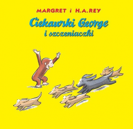 Ciekawski George i szczeniaczki - Margret i H.A.Rey | okładka