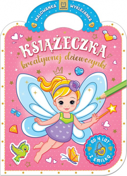 Książeczka kreatywnej dziewczynki Malowanka wyklejanka z Emilką od 4 lat - Anna Podgórska | okładka
