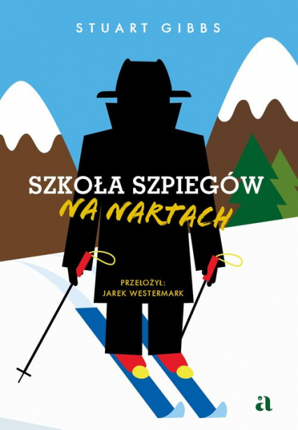Szkoła szpiegów na nartach - Stuart Gibbs | okładka