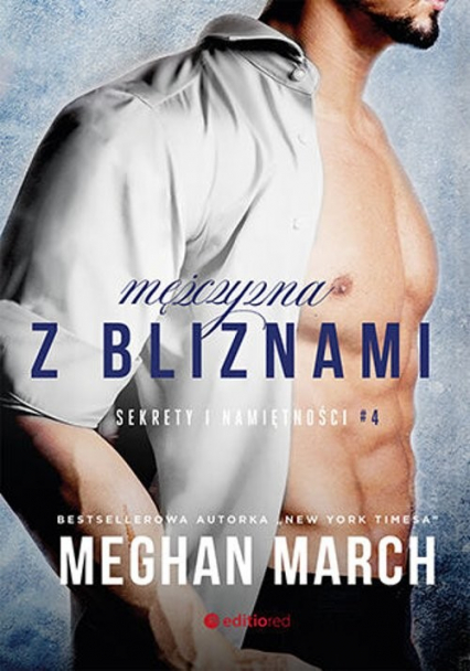 Mężczyzna z bliznami. Sekrety i namiętności #4 - Meghan March | okładka