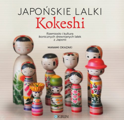 Japońskie lalki kokeshi - Manami Okazaki | okładka