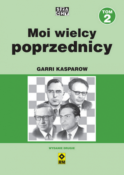 Moi wielcy poprzednicy Tom 2 - Garri Kasparow | okładka