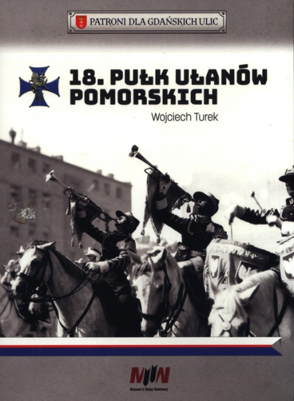 18 Pułk Ułanów Pomorskich - Wojciech Turek | okładka