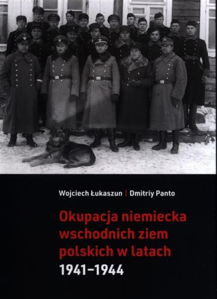 Okupacja niemiecka wschodnich ziem polskich - Łukaszun Wojciech | okładka