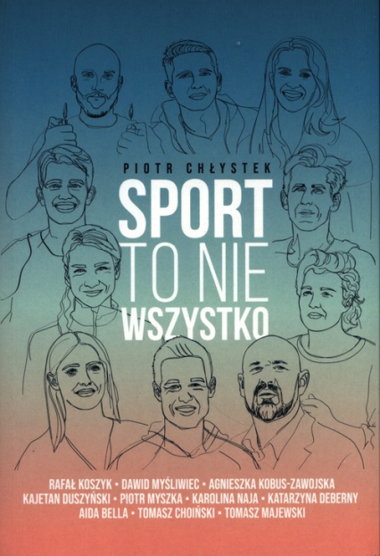 Sport to nie wszystko - Piotr Chłystek | okładka