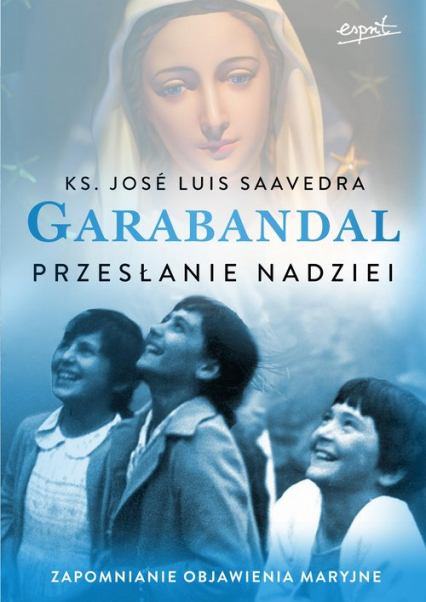 Garabandal Przesłanie nadziei - Saavedra José Luis | okładka
