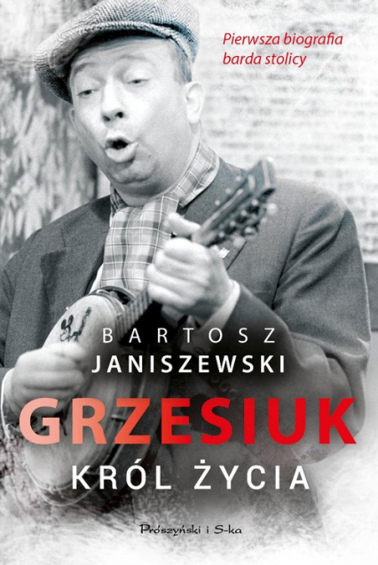 Grzesiuk Król życia - Bartosz Janiszewski | okładka