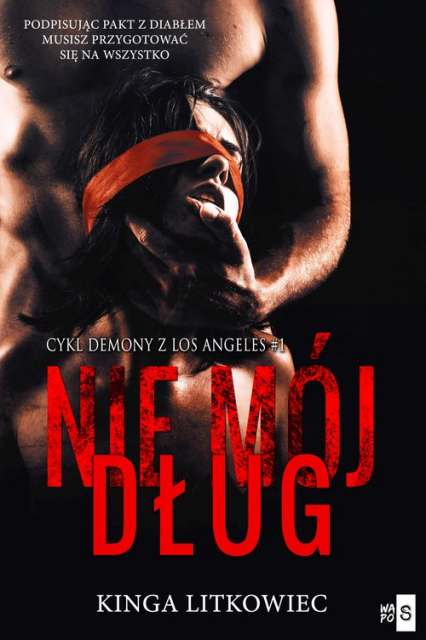 Nie mój dług Demony z Los Angeles #1 - Kinga Litkowiec | okładka