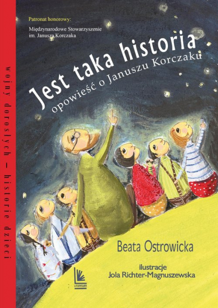 Jest taka historia Opowieść o Januszu Korczaku - Beata Ostrowicka | okładka