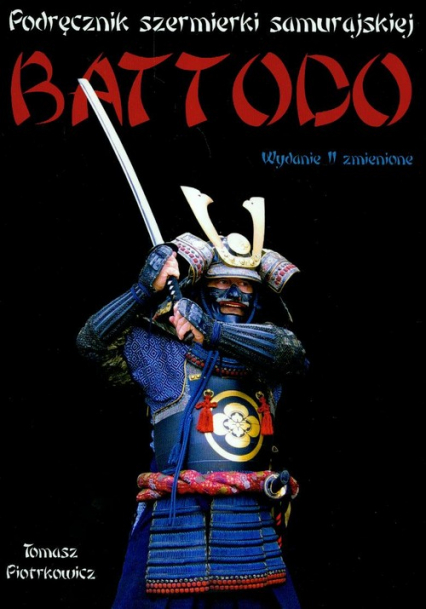 Podręcznik szermierki samurajskiej Battodo - Tomasz Piotrkowicz | okładka