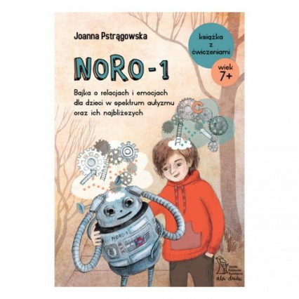 NORO-1 Bajka o relacjach i emocjach dla dzieci w spektrum autyzmu oraz ich najbliższych - Joanna Pstrągowska | okładka