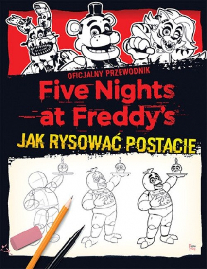 Five Nights at Freddy's Jak rysować postacie - Scott Cawthon | okładka