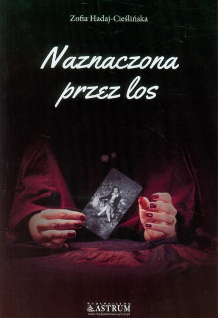Naznaczona przez los - Zofia Hadaj-Cieślińska | okładka