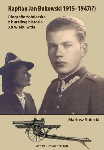 Kapitan Jan Bukowski 1915-1947 - Mariusz Solecki | okładka