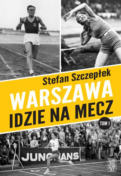 Warszawa idzie na mecz - Stefan Szczepłek | okładka