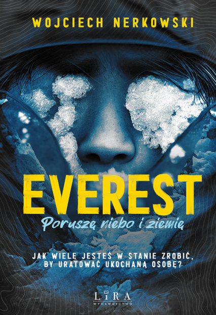 Everest Poruszę niebo i ziemię - Wojciech Nerkowski | okładka