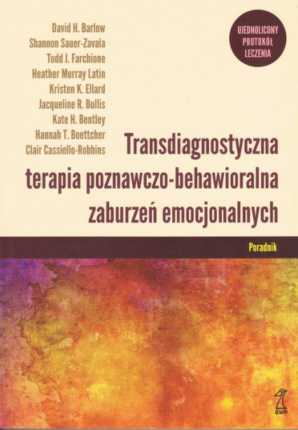 Transdiagnostyczna terapia poznawczo-behawioralna zaburzeń emocjonalnych Poradnik - Clair Cassiello-Robbins | okładka
