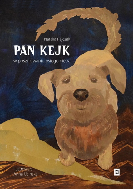 Pan Kejk W poszukiwaniu psiego nieba - Natalia Rajczak | okładka