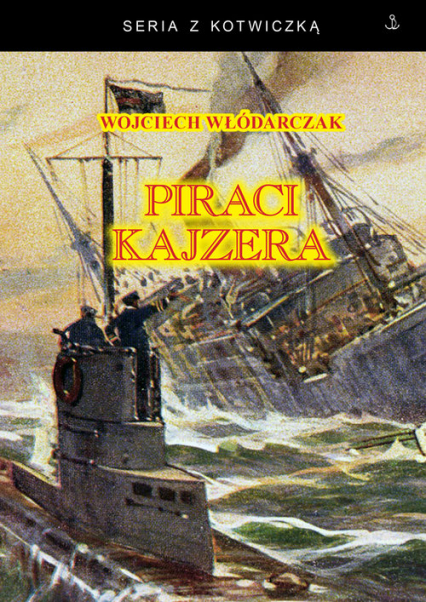 Piraci Kajzera - Wojciech Włódarczak | okładka