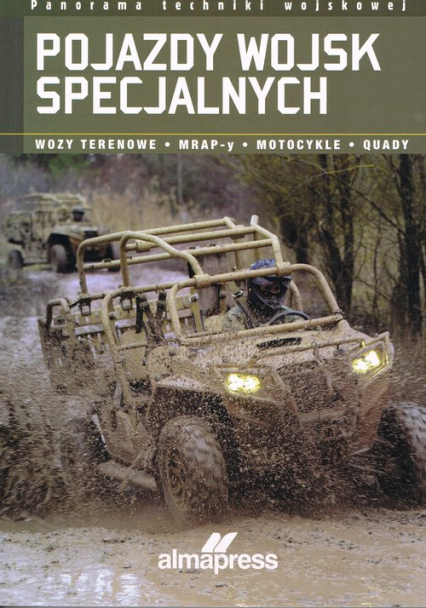 Pojazdy wojsk specjalnych Wozy terenowe • MRAP-y • Motocykle • Quady - Alexander Stilwell | okładka