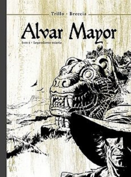 Alvar Mayor 1 Legendarne miasta - Carlos Trillo | okładka