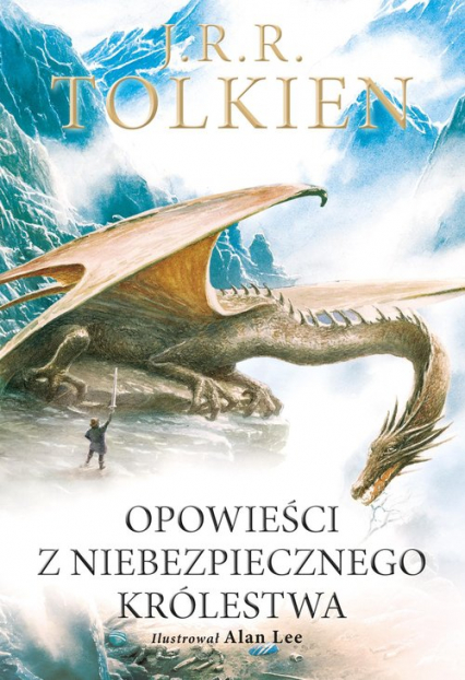 Opowieści z Niebezpiecznego Królestwa Wersja ilustrowana - J.R.R. Tolkien | okładka