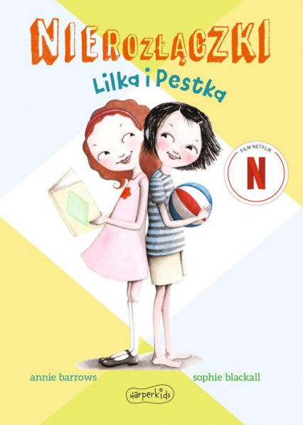 Nierozłączki Lilka i Pestka - Annie Barrows | okładka