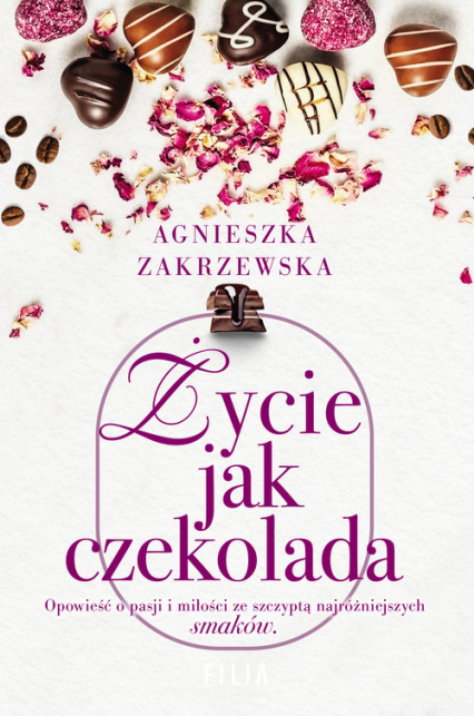Życie jak czekolada Wielkie Litery - Agnieszka Zakrzewska | okładka
