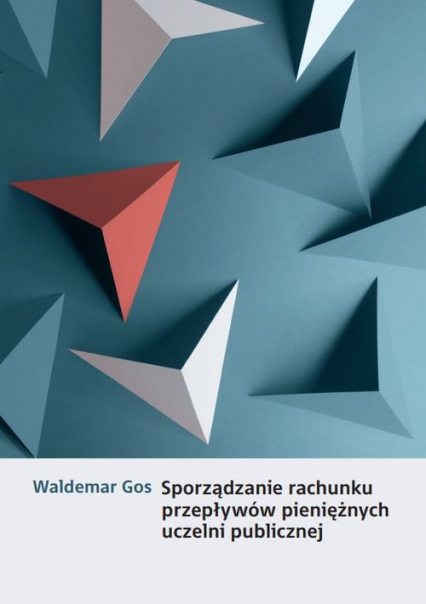 Sporządzanie rachunku przepływów pieniężnych uczelni publicznej - Gos Waldemar | okładka