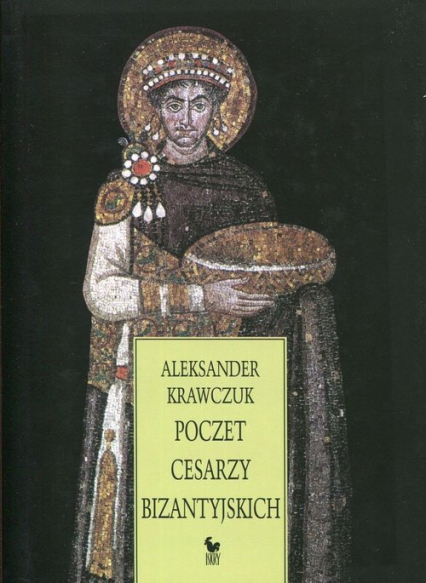 Poczet cesarzy bizantyjskich - Aleksander Krawczuk | okładka