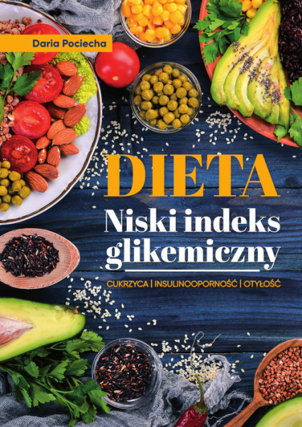 Dieta Niski indeks glikemiczny Cukrzyca Insulinooporność Otyłość - Daria Pociecha | okładka