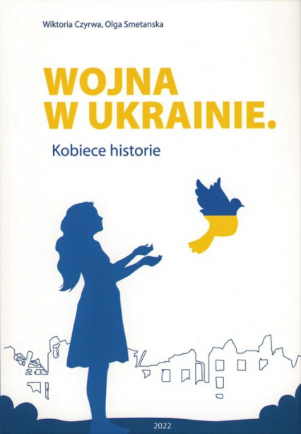 Wojna w Ukrainie Kobiece historie - Czyrwa Wiktoria, Smetanska Olga | okładka
