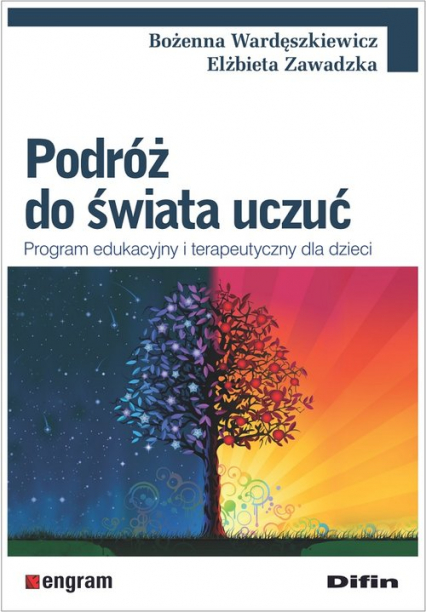 Podróż do świata uczuć Program edukacyjny i terapeutyczny dla dzieci - Wardęszkiewicz Bożenna, Zawadzka Elżbieta | okładka
