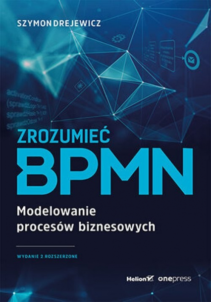 Zrozumieć BPMN Modelowanie procesów biznesowych - Drejewicz Szymon | okładka